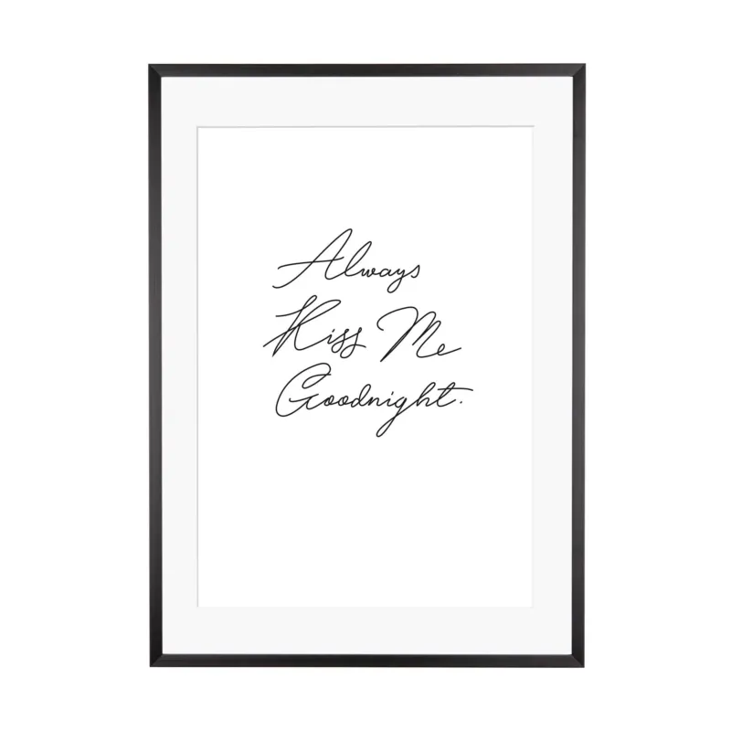 Art Print | Always kiss me Goodnight