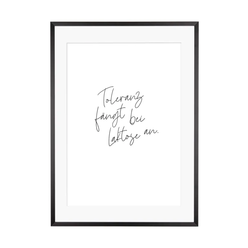 Art Print | Toleranz fängt bei Laktose an