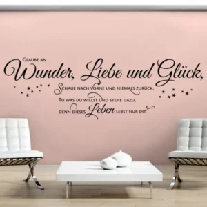 Wandtattoo Zitat Glaube an Wunder Liebe Glück.. W5393