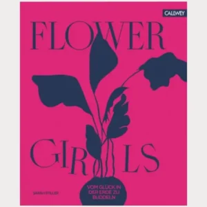 Flower Girls – vom Glück in der Erde zu buddeln