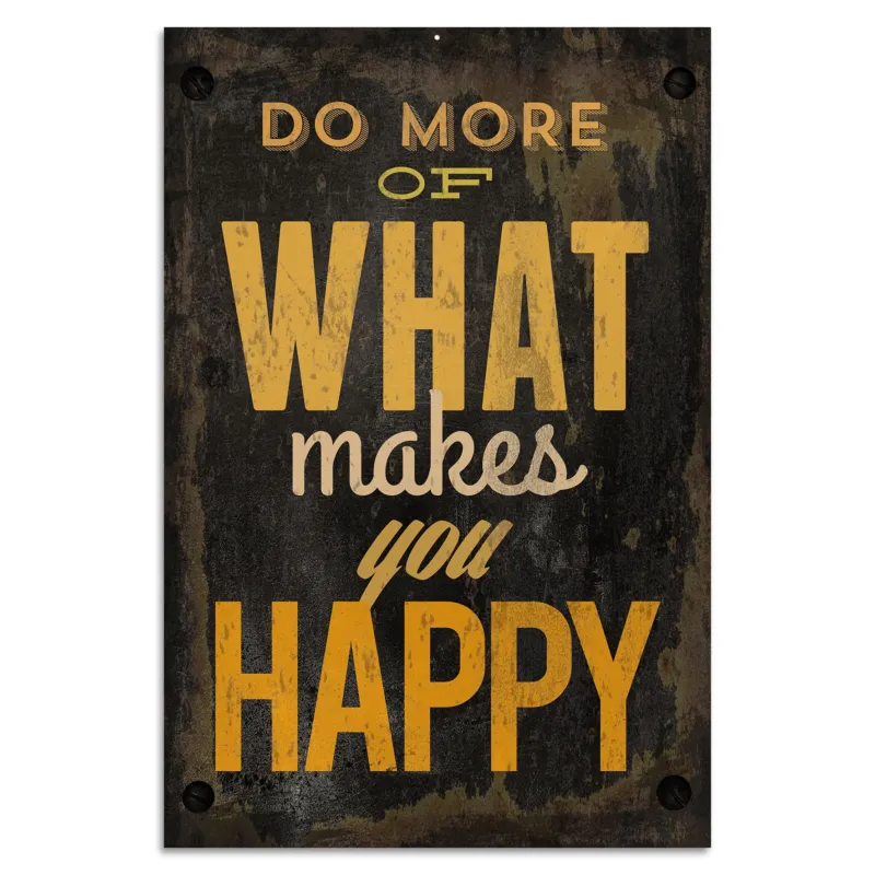 Blechschild - Do more of what makes you happy