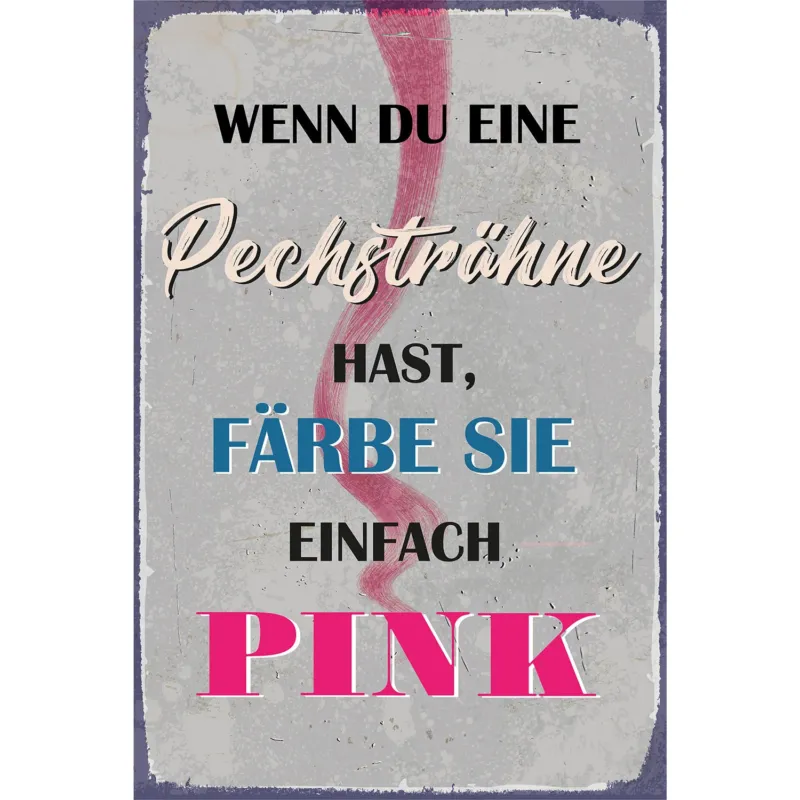 Blechschild - Wenn du eine Pechsträhne hast..