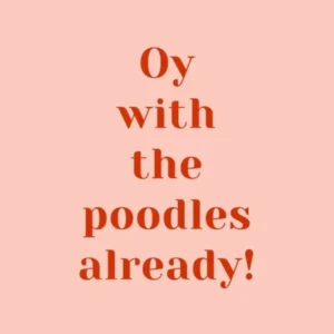 Oy With The Poodles Already Gilmore Girls Quote Pink