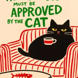 All Guests Must Be Approved By The Cat