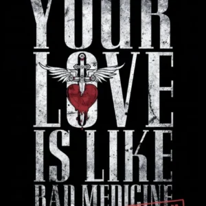 Your Love Is Like Bad Medicine - BonJovi