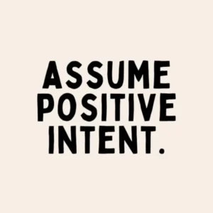 Assume Positive Intent | Black and Cream